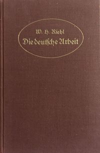Buch &quot;Die deutsche Arbeit&quot; von Wilhelm Heinrich Riehl (1861, 1883)