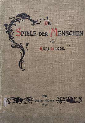 Karl Groos (1899): Die Spiele der Menschen