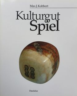 Buch "Kulturgut Spiel" von Max J. Kobbert, 1. Auflage, 2010