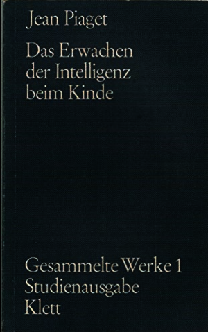 Jean Piaget Intelligenz beim Kinde
